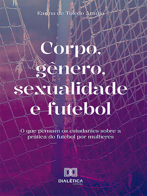 cover image of Corpo, gênero, sexualidade e futebol